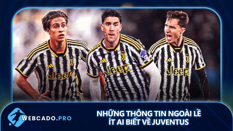 Những thông tin ngoài lề ít ai biết về Juventus